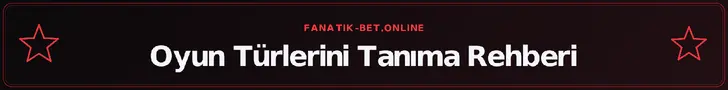 Oyun Türlerini Tanıma Rehberi – fanatik-bet.online