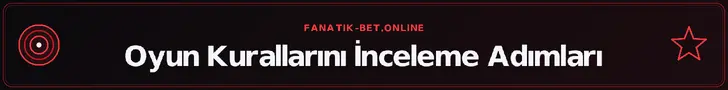 Oyun Kurallarını İnceleme Adımları – fanatik-bet.online