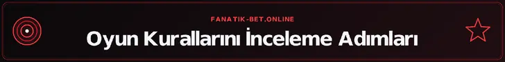 Oyun Kurallarını İnceleme Adımları – fanatik-bet.online
