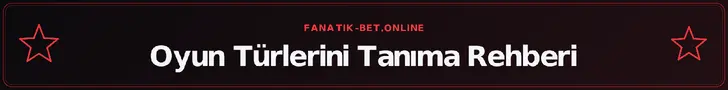 Oyun Türlerini Tanıma Rehberi – fanatik-bet.online